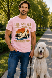 Life Isn't All About Dogs and Pilates Dog Theme T Shirt