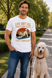 Life Isn't All About Dogs and Pilates Dog Theme T Shirt