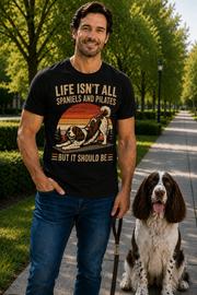 Life Isn't All About Dogs and Pilates Dog Theme T Shirt