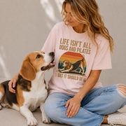 Life Isn't All About Dogs and Pilates Unisex Dog Theme T Shirt