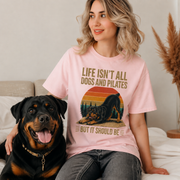 Life Isn't All About Dogs and Pilates Unisex Dog Theme T Shirt