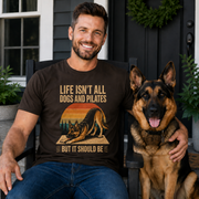 Life Isn't All About Dogs and Pilates Unisex Dog Theme T Shirt