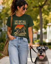 Life Isn't All About Dogs and Pilates Unisex Dog Theme T Shirt
