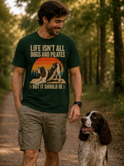 Life Isn't All About Dogs and Pilates Unisex Dog Theme T Shirt