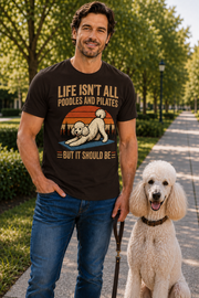 Life Isn't All About Dogs and Pilates Dog Theme T Shirt